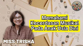 Download Memahami Kecerdasan Musikal Pada Anak Usia Dini | Miss Trisha MP3