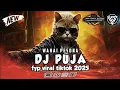 Lagu DJ PUJA - ( WAHAI PESONA ) || SLOW MAKIN LAMA MAKIN ENAK | FYP VIRAL TIKTOK 2025
