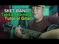 Lagu SKET BAND Takkan Kembali Tutorial Gitar Mudah Untuk Pemula