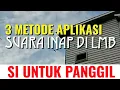 Download Lagu 3 Cara Aplikasi Suara Inap di LMB || Menarik Anakan Walet