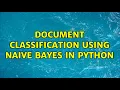 document classification using naive bayes in python 4 Solutions