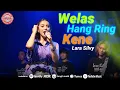 Download Lagu Lara Silvy -  WELAS HANG RING KENE (Official LIVE)