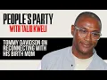 Tommy Davidson Opens Up About His Traumatic Childhood Meeting His Birth Mom People s Party Clip