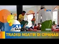 Lagu TRADISI NGATIR, WARGA CIPANAS, TUKAR MAKANAN ANTAR KAMPUNG