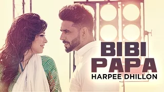 New Punjabi Song | Bibi Papa | Desi Crew | Harpee Dhillon | Latest Punjabi Song 2016