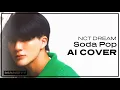 Download Lagu [AI cover] NCT DREAM - Soda Pop