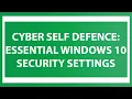 Cyber Self Defence - Basic Windows 10 Security Settings Anyone Can Use