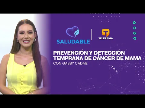 Saludable: Prevención y detección temprana de cáncer de mama