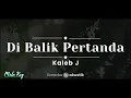 Di Balik Pertanda – Kaleb J (KARAOKE AKUSTIK - MALE KEY)