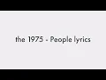 Download Lagu the 1975 - People Lyrics / Lyric Video [English]