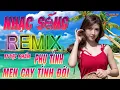 Download Lagu LK PHỤ TÌNH - MEN CAY TÌNH ĐỜI REMIX- LK Nhạc Sống Thôn Quê 2021 REMIX - LK Rumba Bolero HAY NHẤT