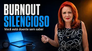 Burnout Silencioso: Você Está Doente Sem Saber