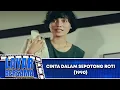 Download Lagu CINTA DALAM SEPOTONG ROTI - FULL MOVIE HD   TIO PAKUSADEWO, ADJIE MASSAID | LAYAR BERSAMA EXCLUSIVE