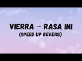 Download Lagu Vierra ~ Rasa ini (speed up reverb)