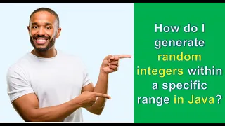 Show Me HOW DO I GENERATE RANDOM NUMBERS WITHIN A SPECIFIC RANGE IN JAVA