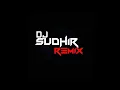 Lagu HALAV HALAV ANGALA - DJ SUDHIR REMIX