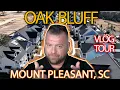 Oak Bluff VLOG TOUR - Mount Pleasant South Carolina