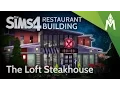 The Sims 4 Restaurant Building - The Loft Steakhouse