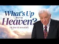 What s Up With Heaven Dr David Jeremiah
