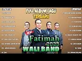 Download Lagu Wali - Fatimah - Qodarullah - Kumaha Aing, Viral TikTok, Full Album Wali Terbaru 2023 (Album) 🎵
