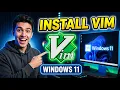 Ditch Notepad How to Properly Install Vim on Windows 11