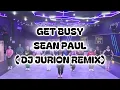 GET BUSY - SEAN PAUL REMIX BY DJ JURION - RM CHOREO ZUMBA & DANCE WORKOUT 