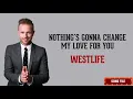 Nothings Gonna Change My Love For You - Westlife #Westlife #USA #India #Brazil #Germany #France #KSA