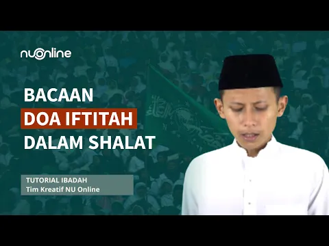 Download MP3 Bacaan Doa Iftitah dalam Sholat (Arab, Latin dan Artinya) | NU Online