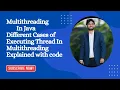 Multithreading In Java Different cases of Executing Thread In Multithreading