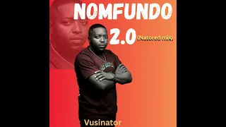 vusinator nomfundo 2 0 natored mix 