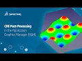 Computer Aided Engineering CAE Post-Processing in the Application Graphics Manager AGM