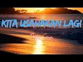 Lagu BATAS SENJA - Kita Usahakan Lagi (Official Lirik Video )