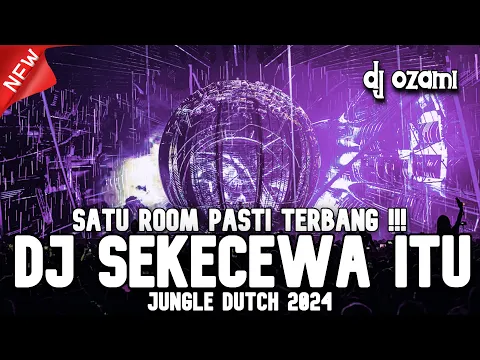 Download MP3 SATU ROOM PASTI TERBANG !!! DJ SEKECEWA ITU X LAGA POMPA NEW JUNGLE DUTCH 2024 FULL BASS