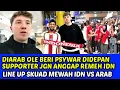 Download Lagu OLE DISERBU RATUSAN SUPPORTER DIARAB SAMPAI NGOMONG BEGINI❗LINE UP SKUAD MEWAH IDN VS ARAB
