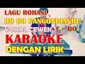 KARAOKE HO DO PANGONDIANHU - E = DO - LAGU ROHANI