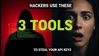 Hackers Use These 3 Tools To Steal Your API Keys