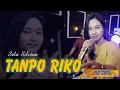 Download Lagu Tanpo Riko - Sela Silvina