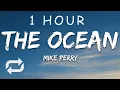 Download Lagu [1 HOUR 🕐 ] Mike Perry - The Ocean (Lyrics) ft SHY Martin