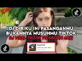Download Lagu DJ DIRIKU INI PASANGANMU BUKANNYA MUSUHMU DJ BEBAS KAN DIRIKU ARMADA VIRAL TIKTOK 2025
