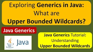Exploring Generics in Java What are Upper Bounded Wildcards Generics in Java Java Tutorial