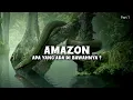 Download Lagu Apa yang Berada di Bawah Sungai Amazon - Misteri Sungai Terpanjang di Dunia! Part1