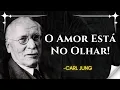 Lagu Como Saber Se É o AMOR DA SUA VIDA Apenas ao Olhá-lo – Carl Jung
