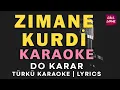 Download Lagu Zımane Kurdi – Kürtçe Türkü Karaoke | Altyapısı ve Sözleriyle (Lyrics) - Do