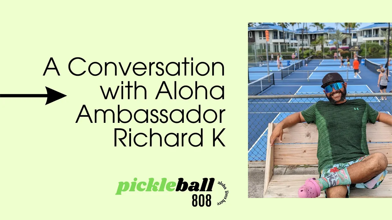 Conversation with Pickleball Aloha Ambassador: Richard K. from Holua Racquet and Paddle