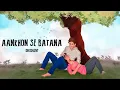 Aankhon Se Batana - Dikshant Viral Song
