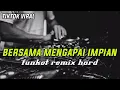 funkot bersma menggapai impian - viral tiktok 2023 #dugem #funkot #funkotterbaru #hardstyle