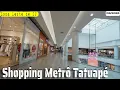 Conhecendo a rotina do Shopping Metro Tatuape