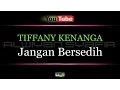 Download Lagu Karaoke TIFFANY KENANGA - Jangan Bersedih