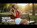 Lagu TANGAN TAK SAMPAI (CHRISTINE PANJAITAN) - Chill Song Cover by Allice