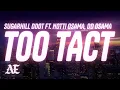 SugarHill Ddot x Notti Osama x DD Osama - Too Tact